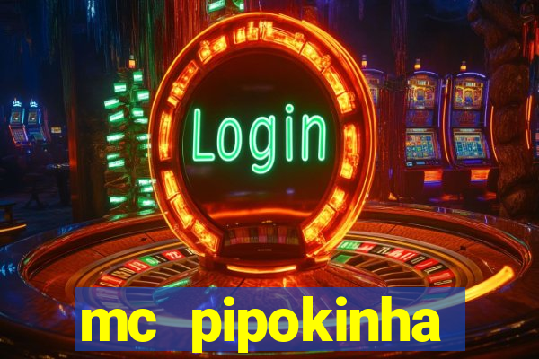 mc pipokinha transando telegram